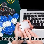 Puas Dengan Rasa Game Judi Permainan Online