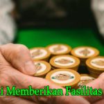 Situs Judi Memberikan Fasilitas Untuk Para Membernya